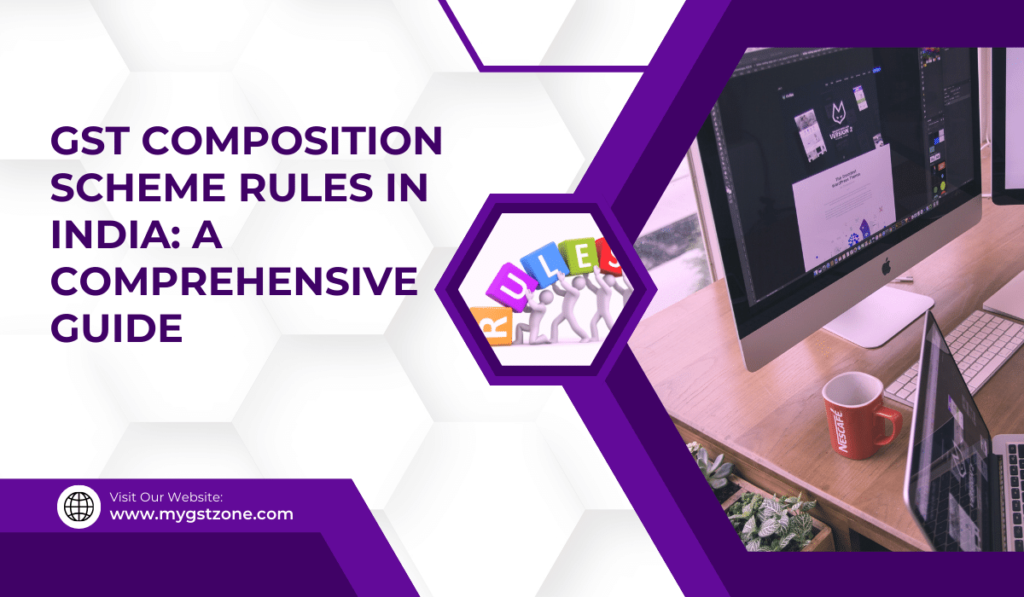 GST Composition Scheme Rules
